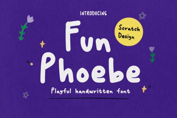 Fun Phoebe: A Playful Font for Joyful Design